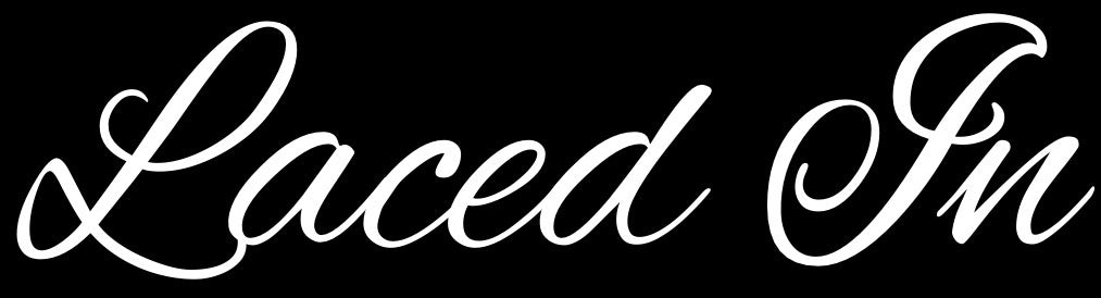 Laced In